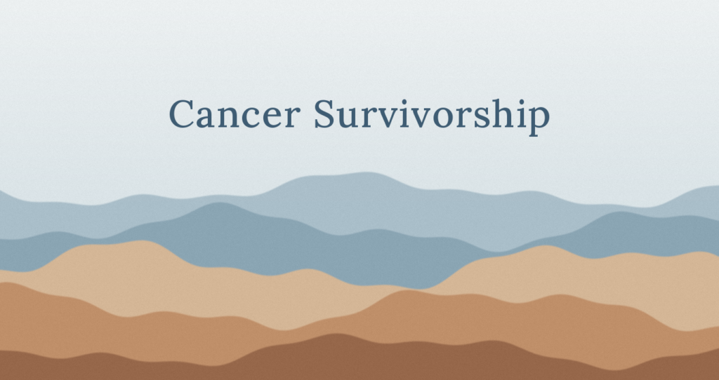 Layered waves in muted blues and desert terracotta under a pale sky, with the words Cancer Survivorship.